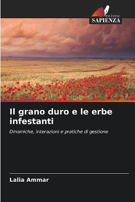 Il grano duro e le erbe infestanti - Lalia Ammar - cover