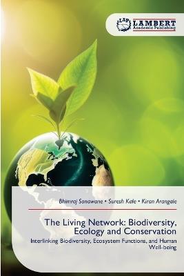 The Living Network: Biodiversity, Ecology and Conservation - Bhimraj Sonawane,Suresh Kale,Kiran Arangale - cover