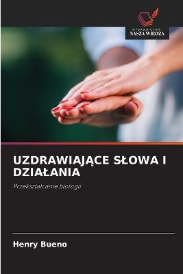 UzdrawiajĄce Slowa I Dzialania - Henry Bueno - cover