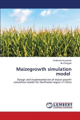 Maizegrowth simulation model - Wathsala Rajawatta,He Dongjian - cover