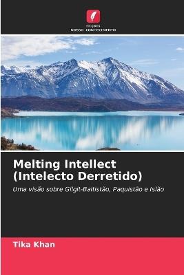 Melting Intellect (Intelecto Derretido) - Tika Khan - cover