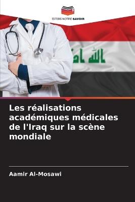 Les réalisations académiques médicales de l'Iraq sur la scène mondiale - Aamir Al-Mosawi - cover