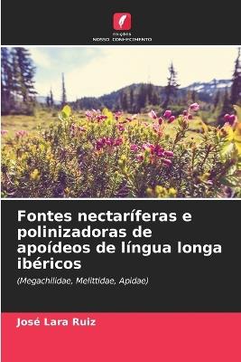 Fontes nectaríferas e polinizadoras de apoídeos de língua longa ibéricos - José Lara Ruiz - cover
