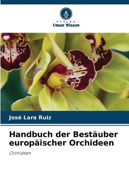 Handbuch der Bestäuber europäischer Orchideen - José Lara Ruiz - cover