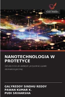 Nanotechnologia W Protetyce - Galyreddy Sindhu Reddy,Pawan Kumar K,Pudi Sriharsha - cover