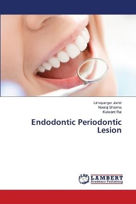 Endodontic Periodontic Lesion - Limayanger Jamir,Neeraj Sharma,Kulwant Rai - cover
