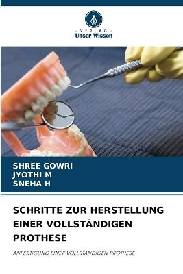Schritte Zur Herstellung Einer Vollständigen Prothese - Shree Gowri,Jyothi M,Sneha H - cover