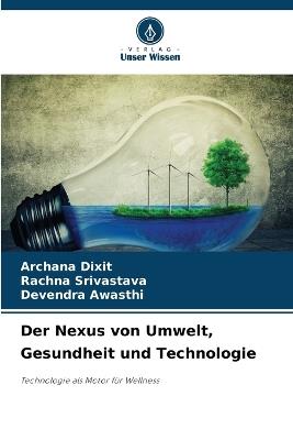 Der Nexus von Umwelt, Gesundheit und Technologie - Archana Dixit,Rachna Srivastava,Devendra Awasthi - cover