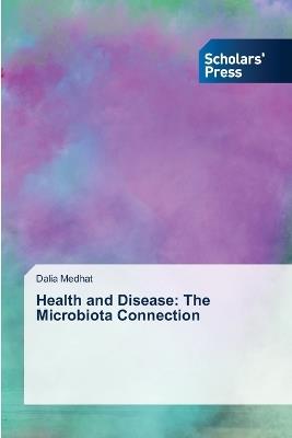 Health and Disease: The Microbiota Connection - Dalia Medhat - cover