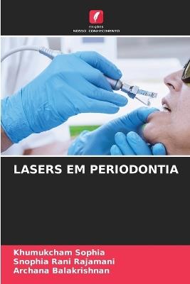 Lasers Em Periodontia - Khumukcham Sophia,Snophia Rani Rajamani,Archana Balakrishnan - cover