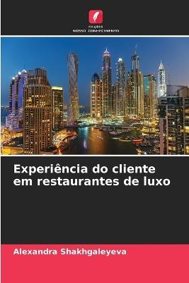 Experiência do cliente em restaurantes de luxo - Alexandra Shakhgaleyeva - cover