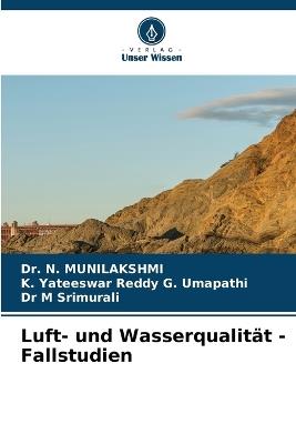 Luft- und Wasserqualität - Fallstudien - N Munilakshmi,K Yateeswar Reddy G Umapathi,M Srimurali - cover