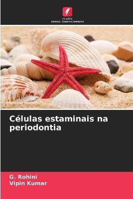 Células estaminais na periodontia - G Rohini,Vipin Kumar - cover