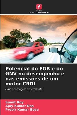 Potencial do EGR e do GNV no desempenho e nas emissões de um motor CRDI - Sumit Roy,Ajoy Kumar Das,Probir Kumar Bose - cover