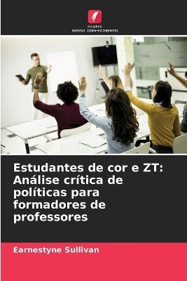 Estudantes de cor e ZT: Análise crítica de políticas para formadores de professores - Earnestyne Sullivan - cover