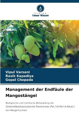 Management der Endfäule der Mangostängel - Vipul Varsani,Rasik Kapadiya,Gopal Chopada - cover