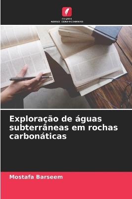 Exploração de águas subterrâneas em rochas carbonáticas - Mostafa Barseem - cover