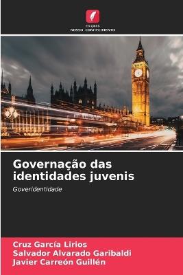 Governação das identidades juvenis - Cruz García Lirios,Salvador Alvarado Garibaldi,Javier Carreón Guillén - cover