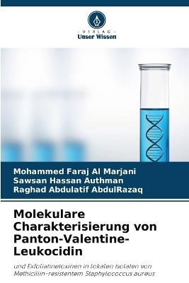 Molekulare Charakterisierung von Panton-Valentine-Leukocidin - Mohammed Faraj Al Marjani,Sawsan Hassan Authman,Raghad Abdulatif Abdulrazaq - cover