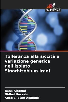 Tolleranza alla siccità e variazione genetica dell'isolato Sinorhizobium Iraqi - Rana Alroomi,Nidhal Hussain,Abed Aljasim Aljibouri - cover