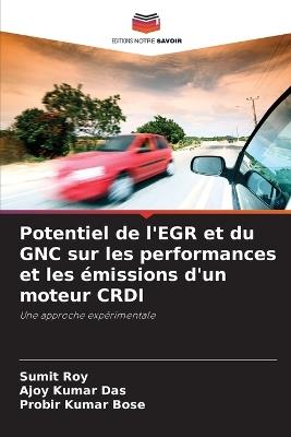 Potentiel de l'EGR et du GNC sur les performances et les émissions d'un moteur CRDI - Sumit Roy,Ajoy Kumar Das,Probir Kumar Bose - cover