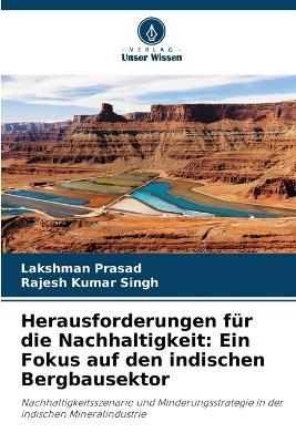 Herausforderungen für die Nachhaltigkeit: Ein Fokus auf den indischen Bergbausektor - Lakshman Prasad,Rajesh Kumar Singh - cover