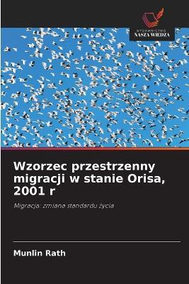Wzorzec przestrzenny migracji w stanie Orisa, 2001 r - Munlin Rath - cover