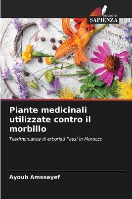 Piante medicinali utilizzate contro il morbillo - Ayoub Amssayef - cover