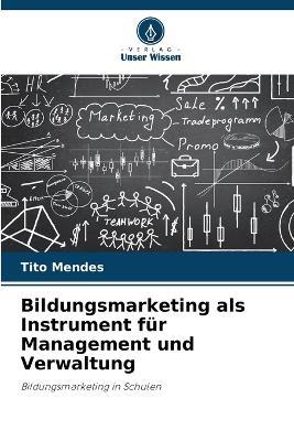 Bildungsmarketing als Instrument für Management und Verwaltung - Tito Mendes - cover