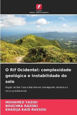 O Rif Ocidental: complexidade geológica e instabilidade do solo - Mohamed Yazidi,Bouchra Razoki,Khadija Kaid Rassou - cover