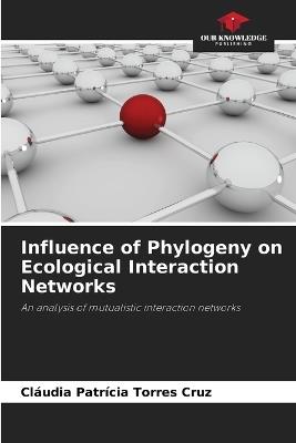 Influence of Phylogeny on Ecological Interaction Networks - Cláudia Patrícia Torres Cruz - cover