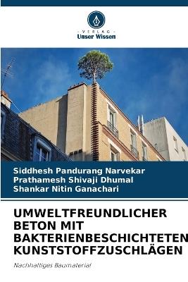 Umweltfreundlicher Beton Mit Bakterienbeschichteten Kunststoffzuschlägen - Siddhesh Pandurang Narvekar,Prathamesh Shivaji Dhumal,Shankar Nitin Ganachari - cover