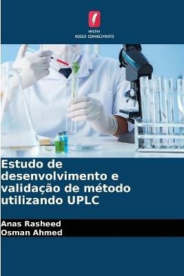 Estudo de desenvolvimento e validação de método utilizando UPLC - Anas Rasheed,Osman Ahmed - cover