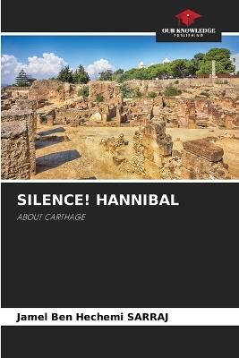 Silence! Hannibal - Jamel Ben Hechemi Sarraj - cover