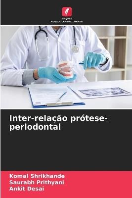 Inter-relação prótese-periodontal - Komal Shrikhande,Saurabh Prithyani,Ankit Desai - cover