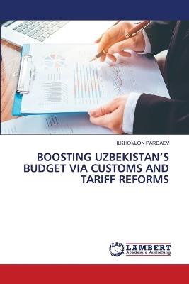 Boosting Uzbekistan's Budget Via Customs and Tariff Reforms - Ilkhomjon Pardaev - cover