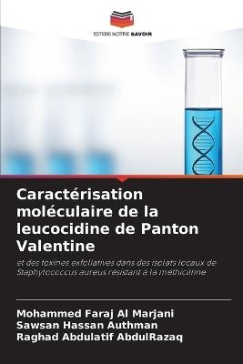 Caractérisation moléculaire de la leucocidine de Panton Valentine - Mohammed Faraj Al Marjani,Sawsan Hassan Authman,Raghad Abdulatif Abdulrazaq - cover