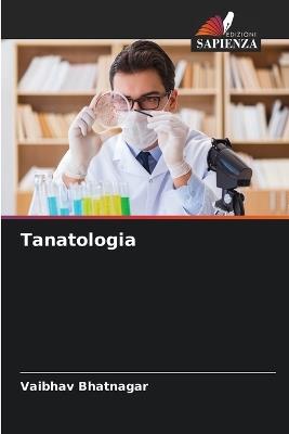 Tanatologia - Vaibhav Bhatnagar - cover