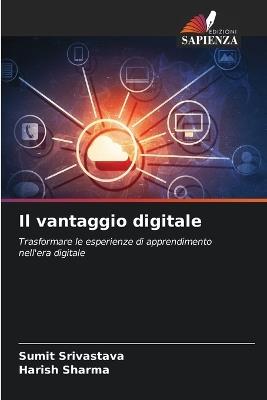 Il vantaggio digitale - Sumit Srivastava,Harish Sharma - cover