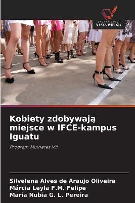 Kobiety zdobywają miejsce w IFCE-kampus Iguatu - Silvelena Alves de Araujo Oliveira,Márcia Leyla F M Felipe,Maria Nubia G L Pereira - cover