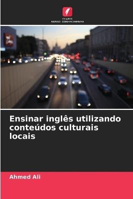 Ensinar inglês utilizando conteúdos culturais locais - Ahmed Ali - cover