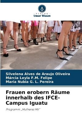 Frauen erobern Räume innerhalb des IFCE-Campus Iguatu - Silvelena Alves de Araujo Oliveira,Márcia Leyla F M Felipe,Maria Nubia G L Pereira - cover