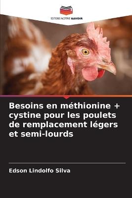 Besoins en méthionine + cystine pour les poulets de remplacement légers et semi-lourds - Edson Lindolfo Silva - cover