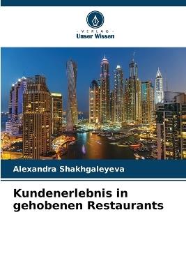 Kundenerlebnis in gehobenen Restaurants - Alexandra Shakhgaleyeva - cover