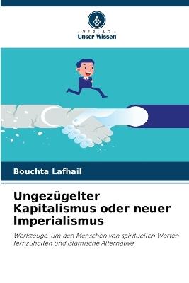 Ungezügelter Kapitalismus oder neuer Imperialismus - Bouchta Lafhail - cover