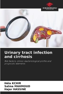 Urinary tract infection and cirrhosis - Héla Kchir,Salma Mahmoud,Hajer Hassine - cover