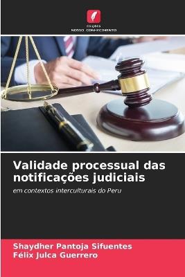 Validade processual das notificações judiciais - Shaydher Pantoja Sifuentes,Félix Julca Guerrero - cover
