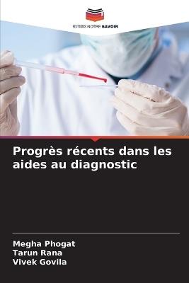 Progrès récents dans les aides au diagnostic - Megha Phogat,Tarun Rana,Vivek Govila - cover