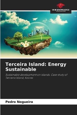 Terceira Island: Energy Sustainable - Pedro Nogueira - cover