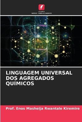 Linguagem Universal DOS Agregados Químicos - Prof Enos Masheija Rwantale Kiremire - cover